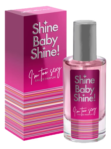 Shine Baby Shine I'm too Sexy